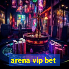 arena vip bet